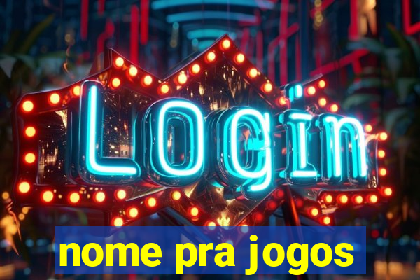 nome pra jogos